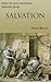What the Early Christians Believed About Salvation by David W. Bercot