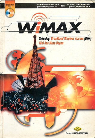WiMAX : Teknologi broadband wireless access (BWA) kini dan masa depan