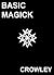 Basic Magick: Your Path to ...