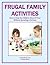 Frugal Family Activities: How to Keep the Children Busy All Year Without Spending a Fortune (More for Less Guides Book 13)