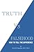Truth vs. Falsehood: How to tell the difference (Power vs. Force, #4)