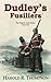 Dudley's Fusiliers (For Emp...