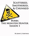 Scattered, Smothered, & Chunked by John G. Hartness Scattered, Smothered, & Chunked by John G. Hartness