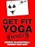 Get Fit Yoga Poses: Secrets To Sculpting A Summer Yoga Body (Just Do Yoga Book 8)