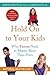 Hold On to Your Kids by Gordon Neufeld