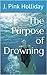 The Purpose of Drowning