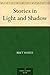Stories in Light and Shadow by Bret Harte