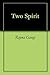 Two Spirit: A Lesbian Journey