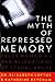 The Myth of Repressed Memory: False Memories and Allegations of Sexual Abuse