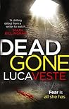 Dead Gone by Luca Veste Dead Gone by Luca Veste