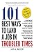 101 Best Ways to Land a Job in Troubled Times