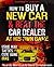 How To Buy a New Car and Beat The Car Dealer at His Own Game Using War Tactics, Code Name- IRAQ