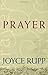 Prayer by Joyce Rupp