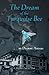 The Dream of the Turquoise Bee by Dianne  Aigaki