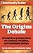The Origins Debate: Evangelical perspectives on creation, evolution, and intelligent design (Christianity Today Essentials)