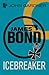 Icebreaker: A Novel (James Bond - Extended Series Book 18)