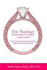 The Marriage Restoration Project: The Five-Step Action Plan to Saving your Marriage