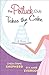 Takes the Cake by Linda Evans Shepherd
