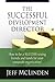 The Successful Development Director: How to be a SUCCESS raising friends and funds for your organization