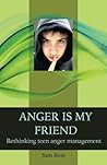 Anger Is My Friend: Rethinking teen anger management