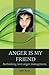 Anger Is My Friend: Rethinking teen anger management