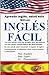 INGLÉS FÁCIL (Spanish Edition)