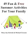 49 Fun & Free Summer Activities For Your Family (49 Ways Series Book 2)