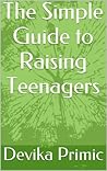 Raising Teenagers: The Best Way Raising Teenagers: The Best Way