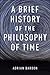 A Brief History of the Philosophy of Time