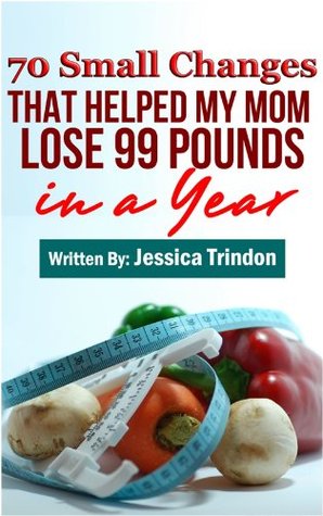 70 Small Changes that Helped My Mom Lose 99 Pounds in a Year