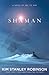 Shaman by Kim Stanley Robinson