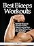 Best Biceps Workouts: Get K...