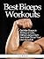 Best Biceps Workouts by Cory Roberts