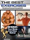 The Best Exercises You've Never Heard Of: Shock Your Body Into New Gains