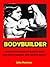 Bodybuilder --- Effective Methods to Quickly Build Explosive ... by Jake Hammer