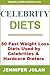 Celebrity Diets - 50 Fast Weight Loss Diets Used by Celebriti... by Jennifer Jolan