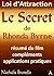 Loi d'attraction - Le Secret de Rhonda Byrne: Résumé du film, compléments, applications pratiques (French Edition)