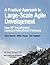 Practical Approach to Large-Scale Agile Development, A: How HP Transformed LaserJet FutureSmart Firmware (Agile Software Development Series)