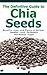 The Definitive Guide to Chia Seeds - Benefits, Uses, and Plenty of Recipes - Breakfast - Lunch - Pre-Workout - Post-Workout - Supper
