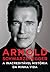 Arnold Schwarzenegger by Arnold Schwarzenegger