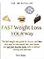 Fast Weight Loss, Your Way: The FAST WEIGHT LOSS Guide for Women and Men Who Want to Lose Weight Fast, Look Leaner, and Eat Their Favorite Foods