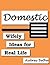 Domestic: Wifely Ideas for Real Life