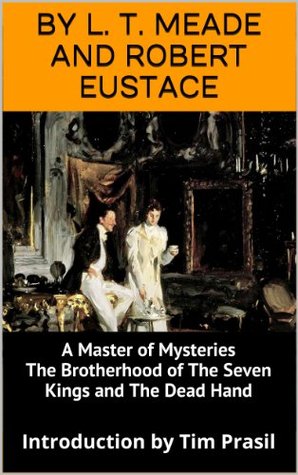 A Master of Mysteries, The Brotherhood of Seven Kings and The Dead Hand (Kindle Edition)