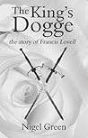 The King's Dogge: The Story of Francis Lovell