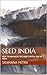 Seed India: How To Navigate The Seed Capital Gap In India (Entrepreneur Journeys Book 7)