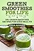 Green Smoothies For Life by Linda Álvarez