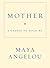 Mother by Maya Angelou Mother by Maya Angelou