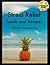 Stress Relief Foods and Recipes by Grace Lawrence