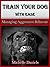 Train Your Dog With Ease - Managing Aggressive Behavior