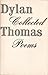 Collected Poems by Dylan Thomas
